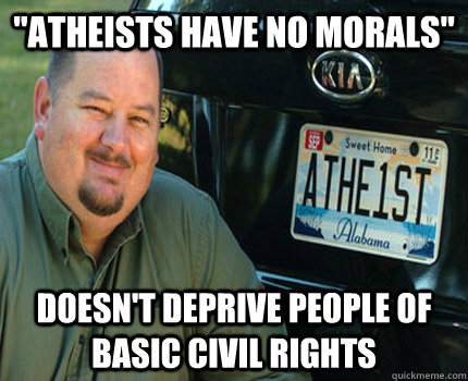 atheists have no morals doesnt deprive people of basic ci - American Atheist