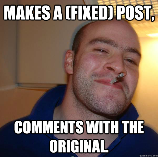 makes a fixed post comments with the original - Good Guy Greg