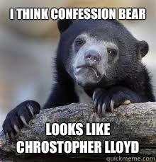 I think confession bear Looks like Chrostopher Lloyd - Confession bear