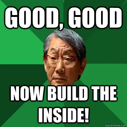 good good now build the inside - High Expectations Asian Father