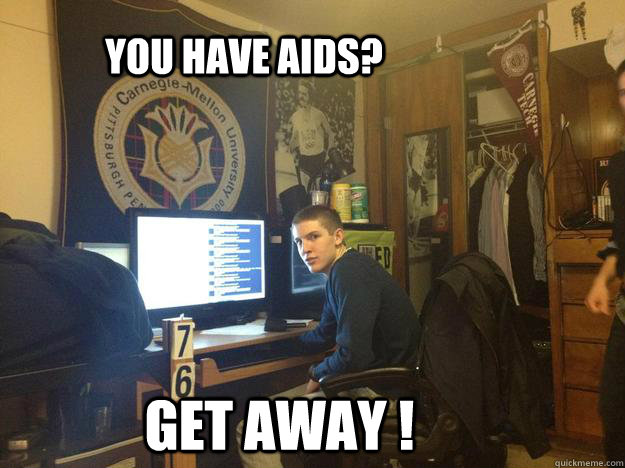 you have aids get away - meme