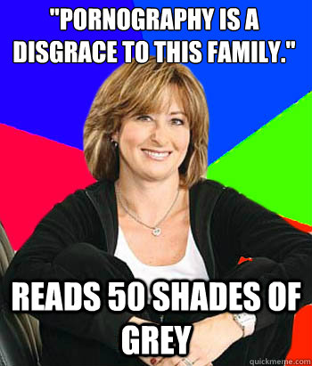 pornography is a disgrace to this family reads 50 shades - Sheltering Suburban Mom