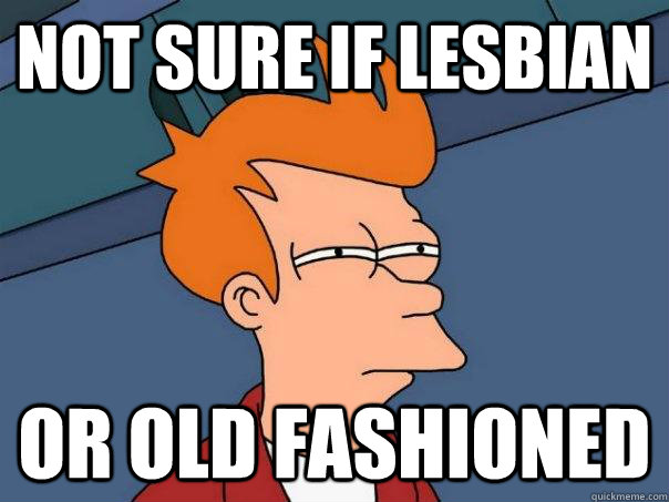 not sure if lesbian or old fashioned - Futurama Fry