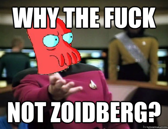why the fuck not zoidberg -