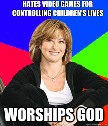 hates video games for controlling childrens lives worships - Sheltering Suburban Mom