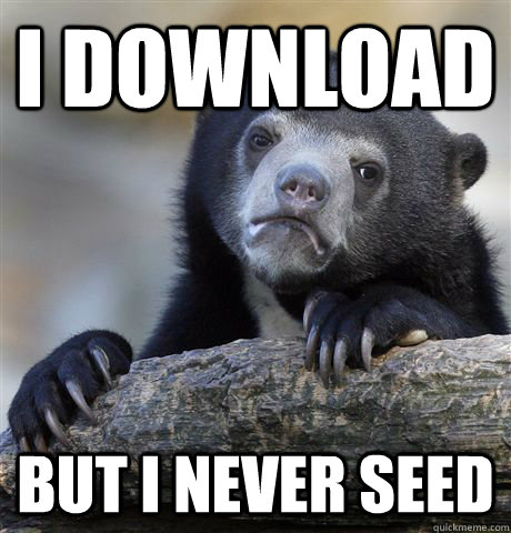 i download but i never seed - Confession Bear