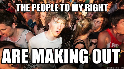 the people to my right are making out - Sudden Clarity Clarence