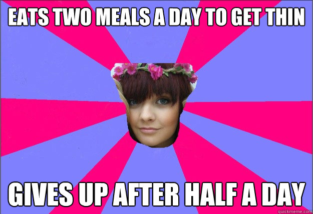 eats two meals a day to get thin gives up after half a day - scumbag lucinda