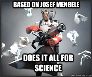 based on josef mengele does it all for science - 