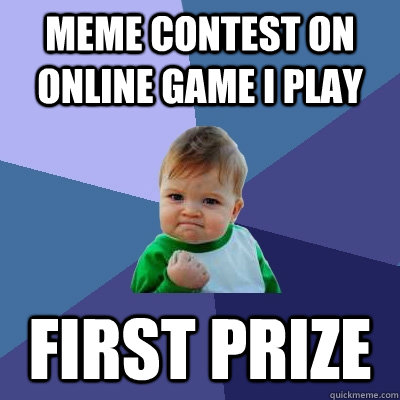 meme contest on online game i play first prize - Success Kid