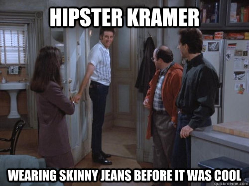 hipster kramer wearing skinny jeans before it was cool -