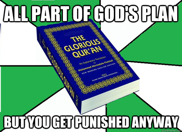 all part of gods plan but you get punished anyway -
