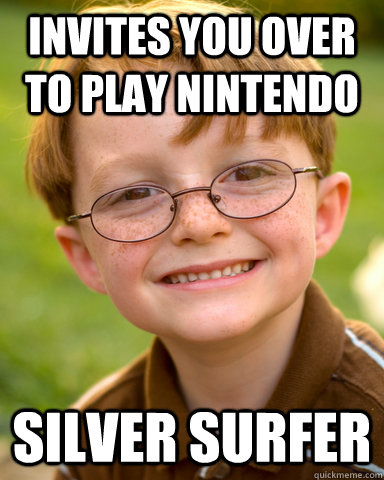 invites you over to play nintendo silver surfer - Disappointing Childhood Friend