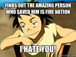 finds out the amazing person who saved him is fire nation i - scumbag lee