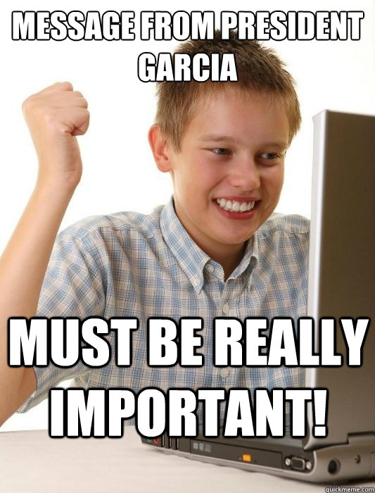 message from president garcia must be really important - First Day on the Internet Kid