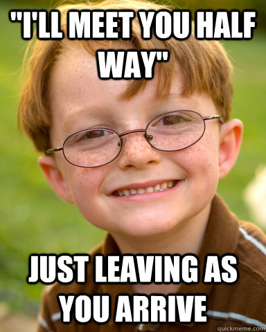 ill meet you half way just leaving as you arrive - Disappointing Childhood Friend