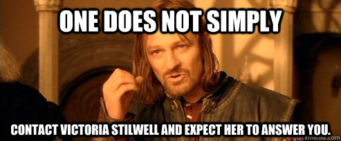 one does not simply contact victoria stilwell and expect her - One Does Not Simply