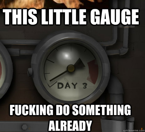 this little gauge fucking do something already -