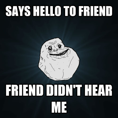quickmeme</title><script src='//i.qkme.net/ck.js'></script> - Forever Alone