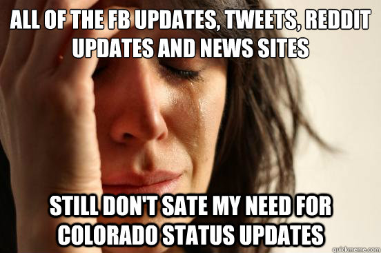 all of the fb updates tweets reddit updates and news sites - First World Problems