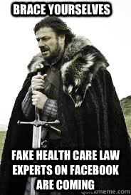 brace yourselves fake health care law experts on facebook ar - Brace Yourselves