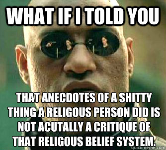 what if i told you that anecdotes of a shitty thing a religo - What if I told you