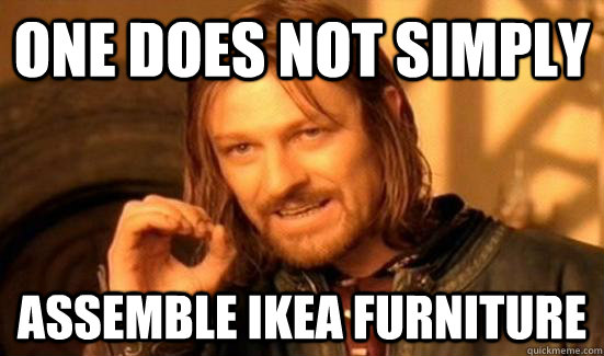 one does not simply assemble ikea furniture - 90s Boromir