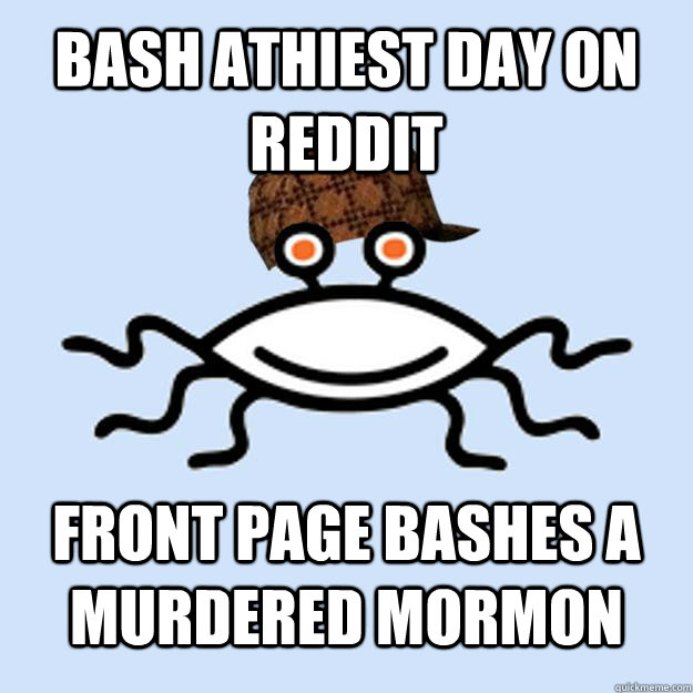 bash athiest day on reddit front page bashes a murdered morm - Scumbag rAtheism