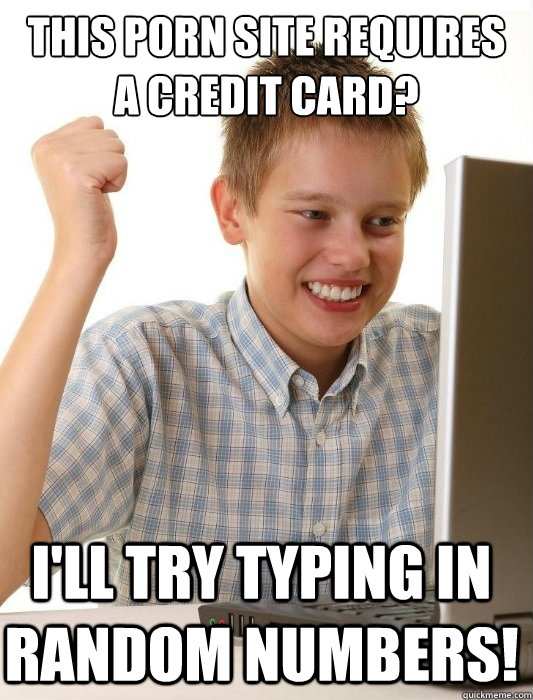 this porn site requires a credit card ill try typing in ra - First Day on the Internet Kid
