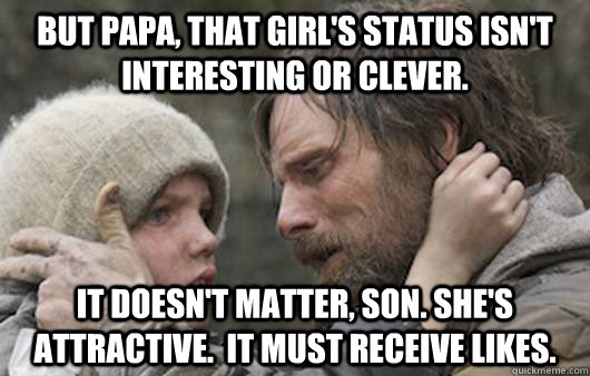 but papa that girls status isnt interesting or clever it - Viggo Explains Reddit