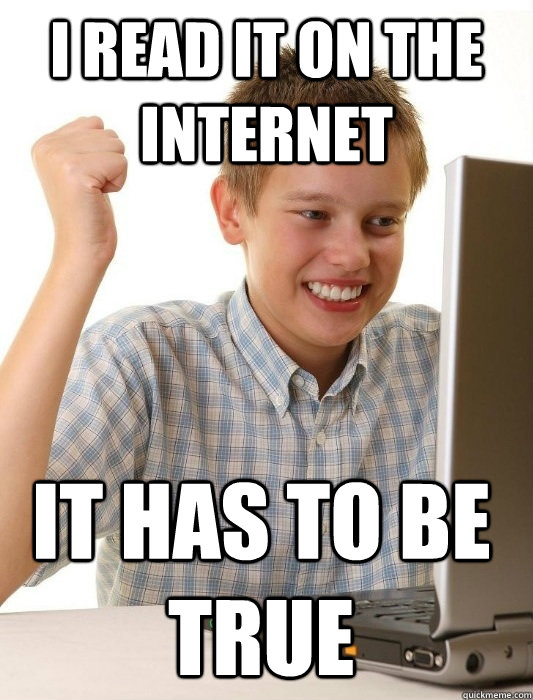 i read it on the internet it has to be true - First Day on the Internet Kid