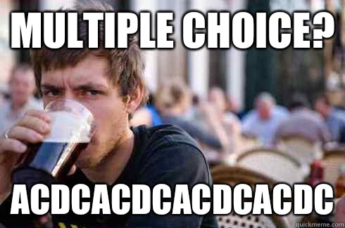 Multiple choice ACDCACDCACDCACDC - Lazy College Senior
