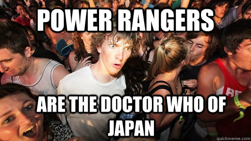 power rangers are the doctor who of japan - Sudden Clarity Clarence