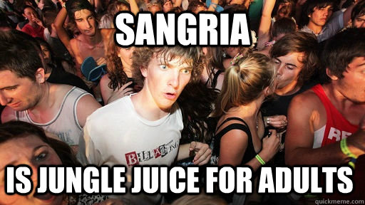 sangria is jungle juice for adults - Sudden Clarity Clarence