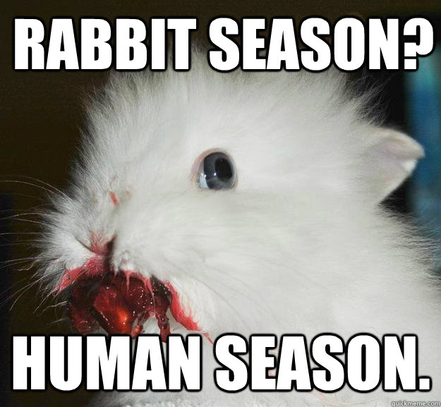 rabbit season human season -