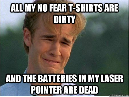 all my no fear tshirts are dirty and the batteries in my la - 1990s Problems