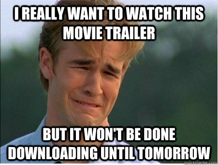 i really want to watch this movie trailer but it wont be do - 1990s Problems