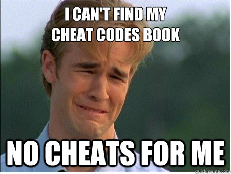 i cant find my cheat codes book no cheats for me - 1990s Problems