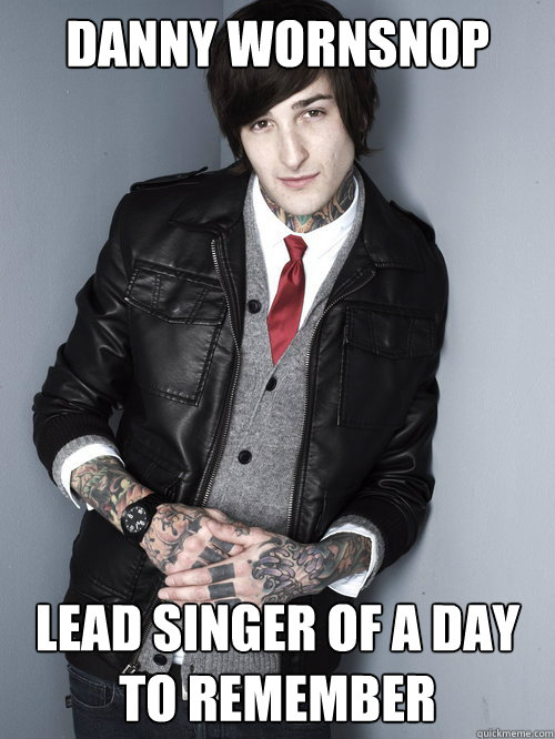 danny wornsnop lead singer of a day to remember - Celebrity Mix Troll