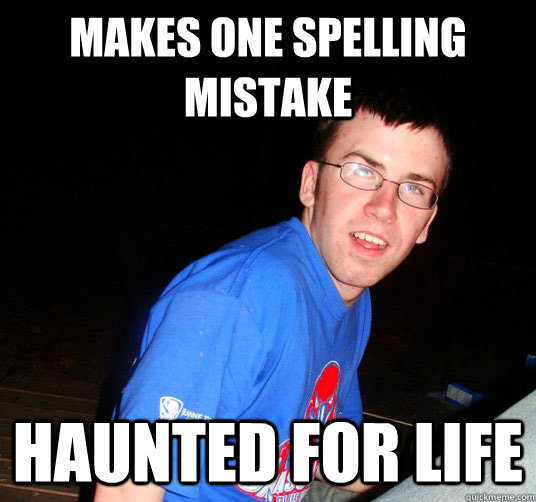 makes one spelling mistake haunted for life - Bad Luck Conor