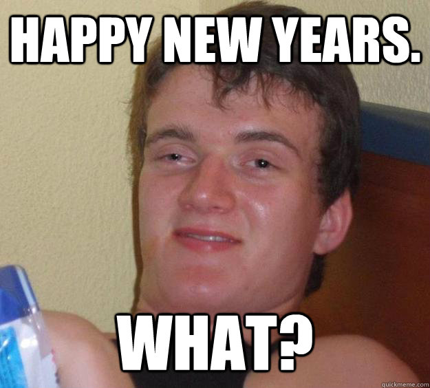 happy new years what - 10 Guy