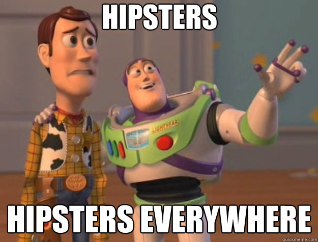 hipsters hipsters everywhere - Toy Story