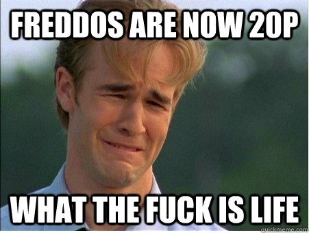 freddos are now 20p what the fuck is life - 1990s Problems