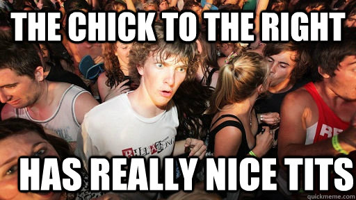 the chick to the right has really nice tits - Sudden Clarity Clarence