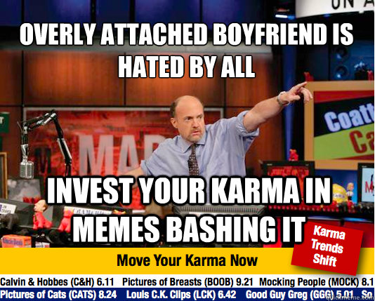 overly attached boyfriend is hated by all invest your karma - Mad Karma with Jim Cramer