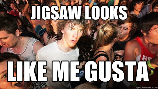 jigsaw looks like me gusta - Sudden Clarity Clarence