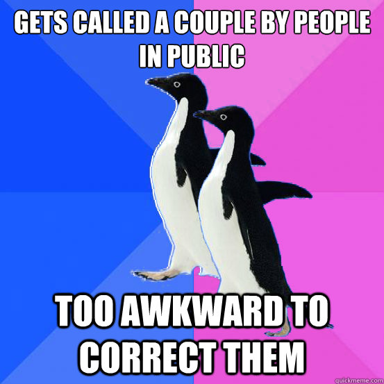 gets called a couple by people in public too awkward to corr - Socially Awkward Couple