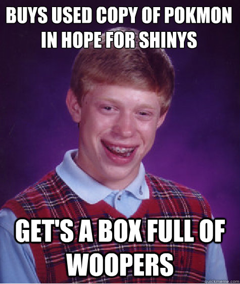 buys used copy of pokmon in hope for shinys gets a box ful - Bad Luck Brian