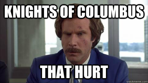 knights of columbus that hurt -