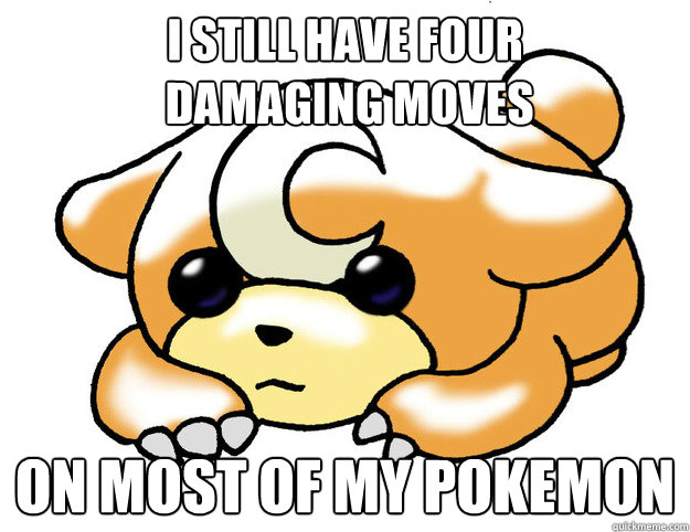i still have four damaging moves on most of my pokemon - Confession Teddiursa